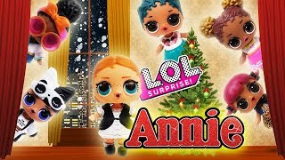 LOL Surprise Dolls Perform Annie Starring Sugar Queen Dollface Vacay Babay Foxy and Angel [upl. by Wolsky]