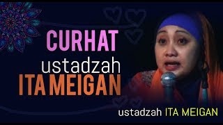 Curhat Almhh Ustadzah Mualaf ITA MEIGAN [upl. by Elamrej]