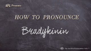 How to Pronounce Bradykinin Real Life Examples [upl. by Treborsemaj214]