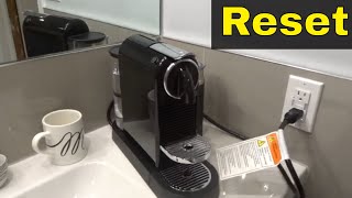 How To Reset Nespresso Citiz Coffee MachineEasy Instructions [upl. by Neddra]