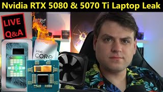 Nvidia RTX 5080 amp 5070 Ti Laptop Leak Intel OEM Outlook RDNA 4 AMD Zen 5 Strix  April Loose Ends [upl. by Dnomar900]