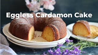 Eggless Cardamom Cake एगलेस कार्डमम केक tea time cake इलाइची फ़्लेवर की केक easy moist cake [upl. by Lanevuj876]