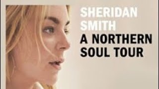 Sheridan Smith UK TOUR DATES 2019  A Northern Soul Tour  London 02 [upl. by Arym]