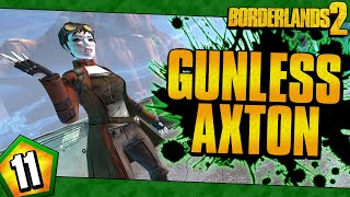 Borderlands 2  Gunless Axton Funny Moments And Drops  Day 11 [upl. by Araihc]