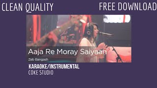 Aaja Re Moray Saiyaan  KARAOKEINSTRUMENTAL  ZEB BAN  CLEAN QUALITY  FREE DOWNLOAD  COKE STUDIO [upl. by Kelci]