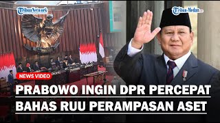 🔴DPR SIAPSIAP Prabowo Akan Keluarkan Surpres RUU Perampasan Aset Sepulang Luar Negeri [upl. by Tomas946]