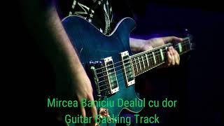 Mircea Baniciu Dealul cu dor  G  Guitar Backing Track With Vocals [upl. by Ettevol]