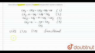 Give various functional isomers of butanol and give their isomeric relations [upl. by Bathelda222]