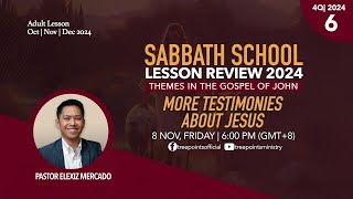 MORE TESTIMONIES ABOUT JESUS  Sabbath School Lesson 6  4Q 2024 [upl. by Ailak]