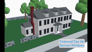 Tinkercad Tips 6 Dormer Windows [upl. by Trofmoc393]