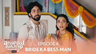 Arranged Patch Up Season 2  Episode 4  Bride Ka BestMan  Ft ‪ankushbahuguna amp Bhagyashree [upl. by Llorre]