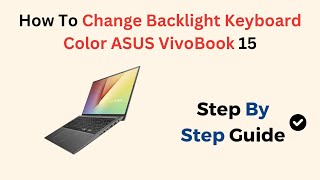 How To Change Backlight Keyboard Color ASUS VivoBook 15 [upl. by Melody]