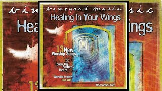 THIS IS THE LIFE  Vineyard Music Live Healing In Your Wings [upl. by Akiemaj]