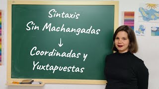 Coordinada y Yuxtapuesta  Sintaxis Sin Machangadas PAU ESO Bachillerato [upl. by Qirat288]