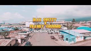 Max Obizzy Feat Franky 4hnnid  Chacharichacha Oficial 4k Video By Miguel Afnan [upl. by Saphra740]