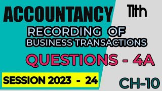 Recording of business transactions Journal Entry Question no 4A Accountancy class 11th chapter 10 [upl. by Tuorah]