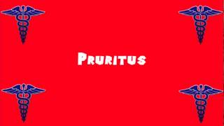 Pronounce Medical Words ― Pruritus [upl. by Rawdan]