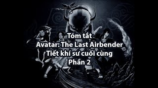 Tóm tắt Avatar The Last Airbender  Tiết khí sư cuối cùng Phần 2 [upl. by Rolyab266]