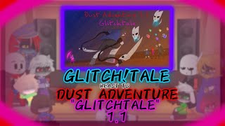 GLITCHTALE REACT TO DUST ADVENTURE quotGLITCHTALEquot 11 FULL [upl. by Avan182]