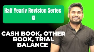 Cash Book Other Book And Trial Balance  Revision  Class 11th  Half yearly Exam [upl. by Ahmar]