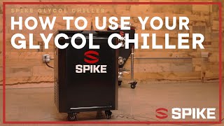 How To Use Your Spike Glycol Chiller [upl. by Biddy]