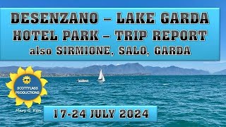 2024LAKE GARDA TRIP REPORT DESENZANO GARDA SIRMIONE SALO PARK HOTEL DESENZANO [upl. by Allys147]