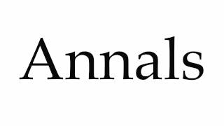 How to Pronounce Annals [upl. by Nodal]