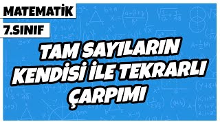 7 Sınıf Matematik  Tam Sayıların Kendisi ile Tekrarlı Çarpımı  2022 [upl. by Onia405]