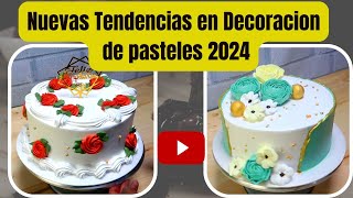 Nuevas tendencias en decoración de pasteles 2024 [upl. by Yot851]