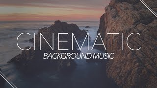 Inspiring Cinematic Background Music For Videos [upl. by Eilama]