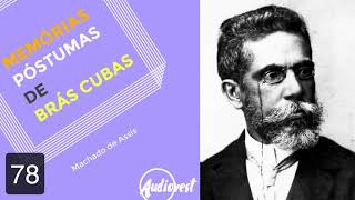 Memórias Póstumas de Brás Cubas  Completo  Machado de Assis  Capítulo 78 [upl. by Attiuqahs]