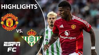 Manchester United vs Real Betis  Highlights  ESPN FC [upl. by Eahsan]