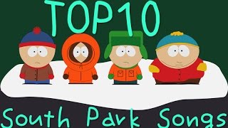 TOP 10 South Park Songs All Full Song [upl. by Agnew62]