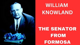 William Knowland The Senator from Formosa [upl. by Hugon]