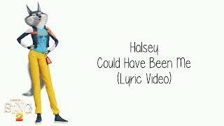 Sing 2 Halsey  Could Have Been Me  Lyric Video [upl. by Doehne]