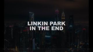 Linkin Park  In the End Lyrics [upl. by Berlauda478]