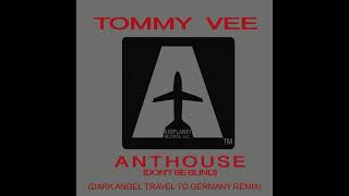 Tommy Vee  Anthouse Dark Angel Travel To Germany Remix [upl. by Just]