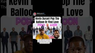 Kevin Durant Pop The Balloon Or Find Love [upl. by Idleman]