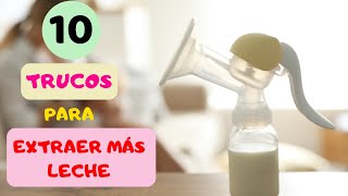 10 trucos para extraer más leche  lactancia materna [upl. by Iadrahs]