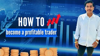 How to became a profitable trader [upl. by Ailadi]