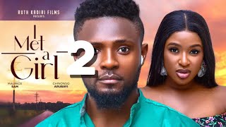 I MET A GIRL  2 New Trending Nigerian Nollywood Movie 2024 MAURICE SAM CHINONSO ARUBAYI [upl. by Atiniv]