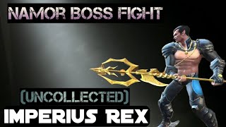 Namor Boss Fight UncollectedImperius Rex Marvel Contest of Champions [upl. by Bram965]