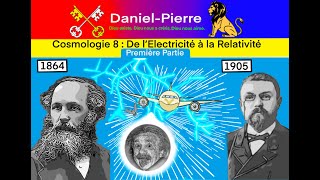 Cosmo 8 Première Partie  De lElectricité à la Relativité [upl. by Yenar]