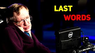 Stephen Hawkings Shocking Last Words [upl. by Aynotal389]