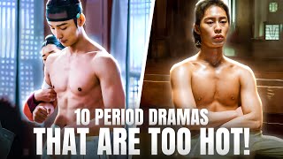 Top 10 Best Historical K  Dramas That Are STEAMY🔥 [upl. by Plotkin]