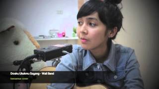 Doaku Untukmu Sayang  Wali Band  Keesamus cover [upl. by Holbrooke]