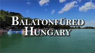 Breathtaking Balatonfüred the capital of Lake Balaton  Hungary 2021 [upl. by Neelhsa]