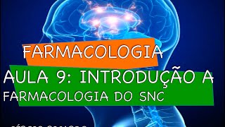 Curso de Farmacologia Aula 9  Introdução a farmacologia do SNC  Aspectos anatômicos e funcionais [upl. by Renado484]