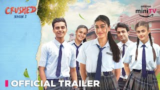 Dice Media  Crushed Season 3  Official Trailer  Ft Aadhya Naman Anupriya Arjun Chirag [upl. by Jerz]