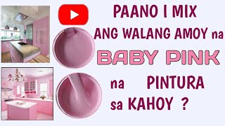 Paano i Mix ang ODOURLESS BABY PINK na PINTURA sa KAHOY [upl. by Klinges661]